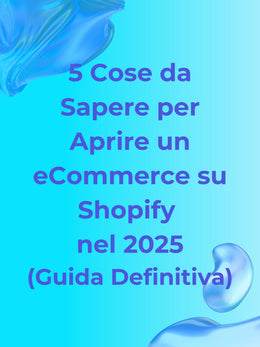 5-cose-da-sapere-per-aprire-ecommerce-shopify-2025