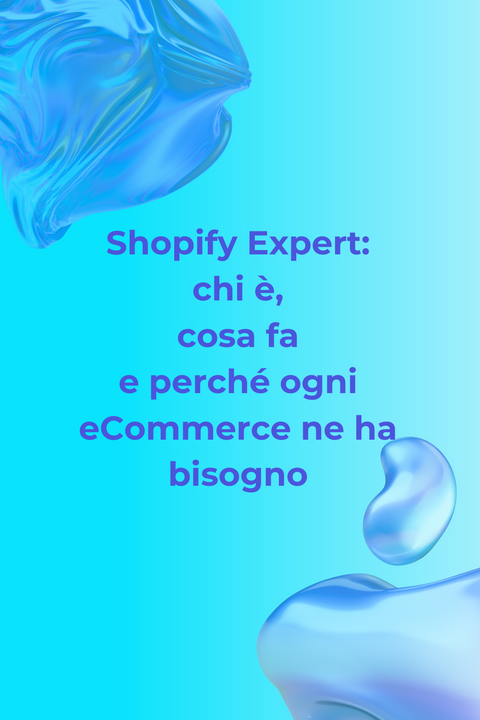 Shopify Expert: chi è, cosa fa e perché ogni eCommerce ne ha bisogno