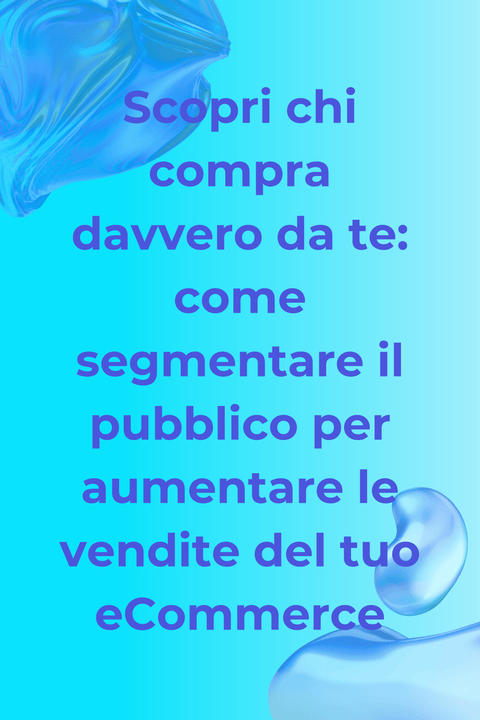 segmentazione-clienti-ecommerce-strategie-vendita